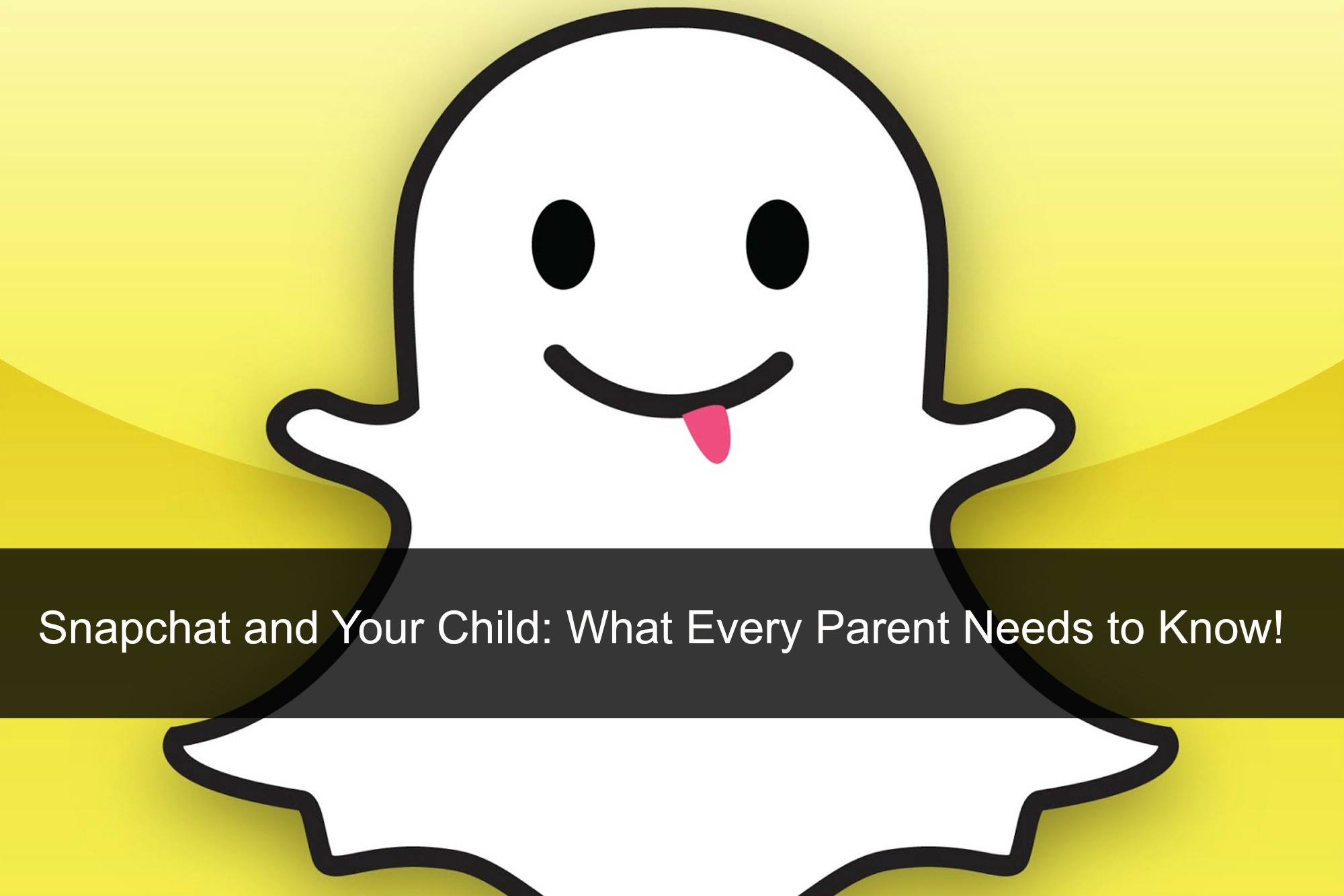 Snapchat and Your Child: What Parents Need to Know